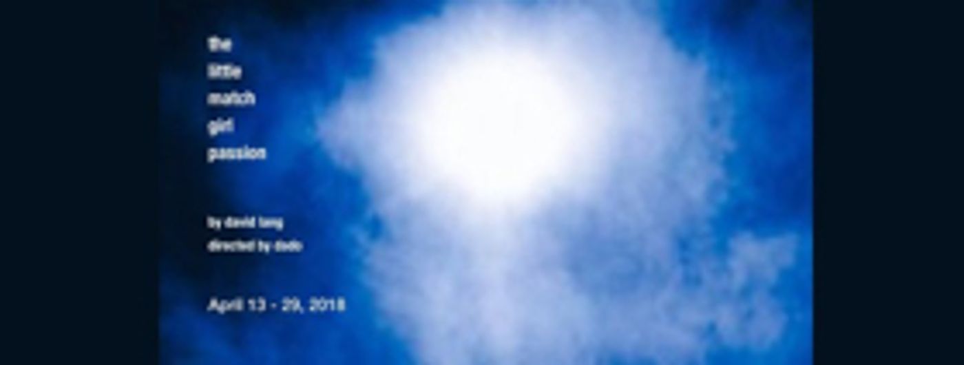 Facility Theatre Announces Casting for David Lang's THE LITTLE MATCH GIRL PASSION Facility Theatre Announces Casting for David Lang's THE LITTLE MATCH GIRL PASSION Image