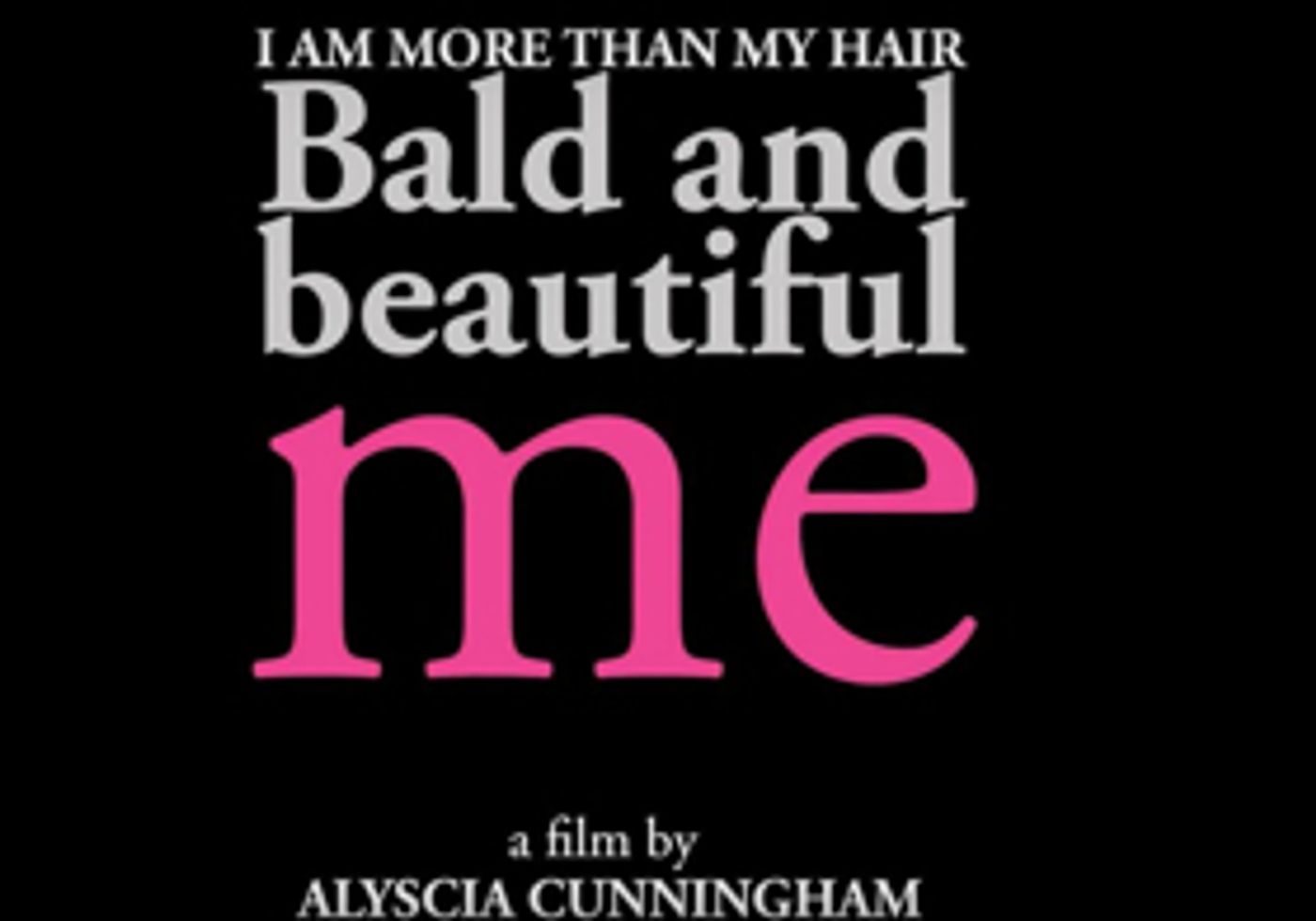 Bald, Beautiful, & Bold Benefit Fashion Show To Raise Funds for Upcoming Documentary I AM MORE THAN MY HAIR  Image