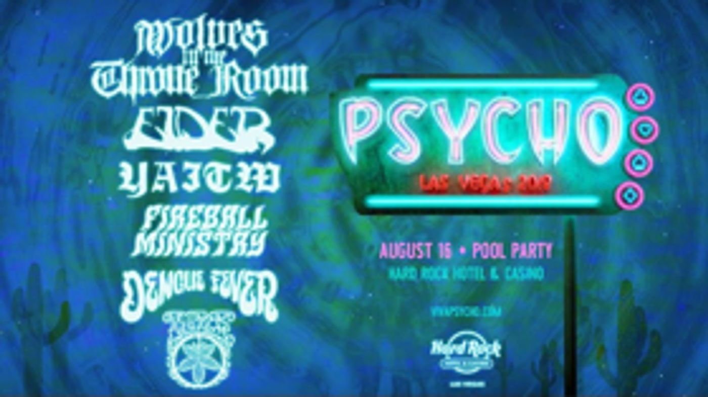 Wolves in the Throne Room, Elder, Dengue Fever to Play PSYCHO LAS VEGAS Pre-fest Pool Party  Image