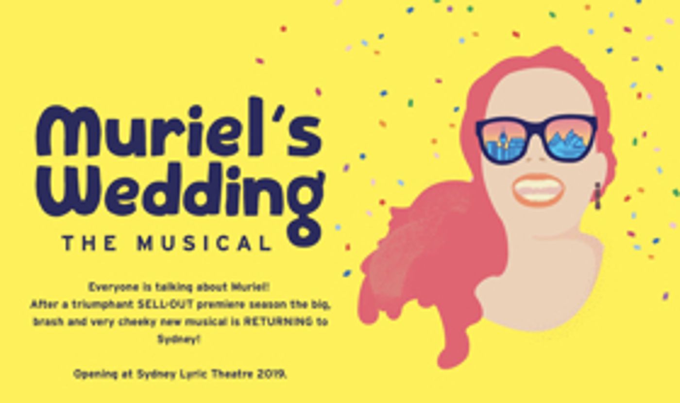 After Sell Out Run, MURIEL'S WEDDING THE MUSICAL to Return to Sydney in 2019  Image