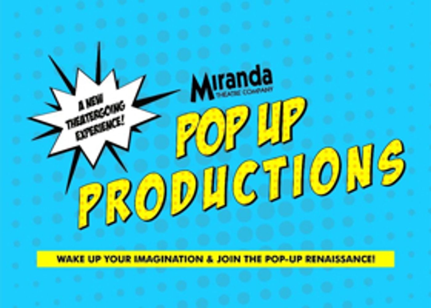Miranda Theatre Company Announces Pop Up Productions Miranda Theatre Company Announces Pop Up Productions Image
