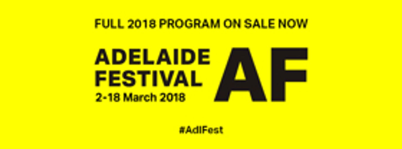 Adelaide Festival Launches 2018 Program; Full Lineup Announced  Image
