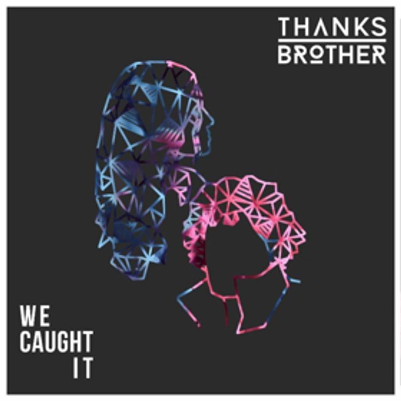 Irish Duo Thanks Brother's New Single WE CAUGHT IT Coming January 18 Image