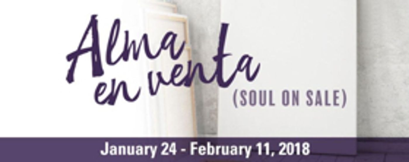 Stages Repertory Theatre Presents ALMA EN VENTA (SOUL ON SALE) Stages Repertory Theatre Presents ALMA EN VENTA (SOUL ON SALE) Image