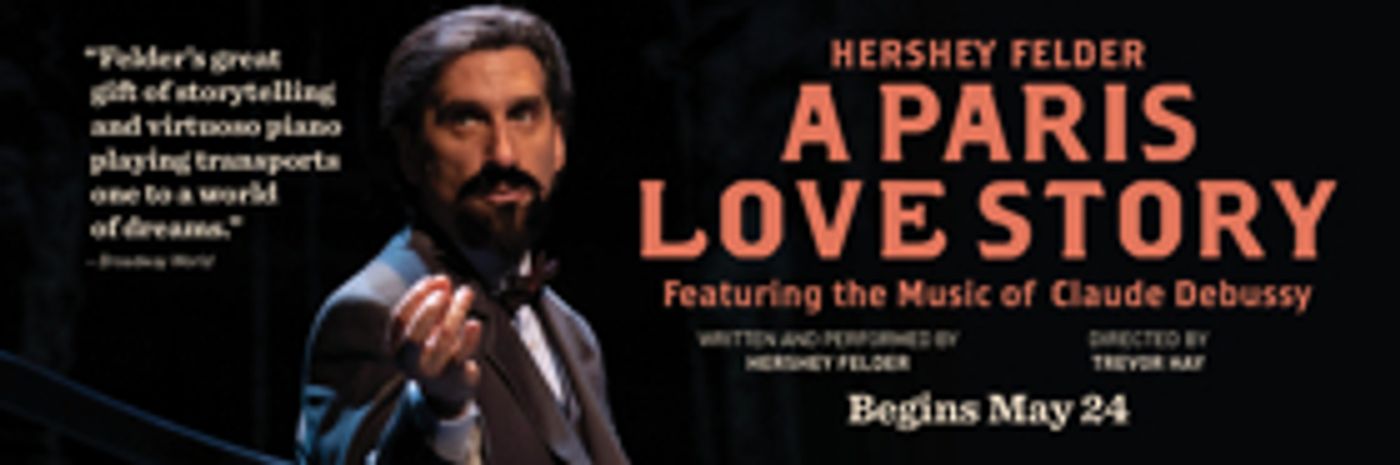 Review: HERSHEY FELDER: A PARIS LOVE STORY Captures the Musical Magic of Claude Debussy's City of Light  Image