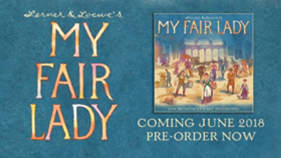 MY FAIR LADY Cast Recording Set for June 8th Release Image