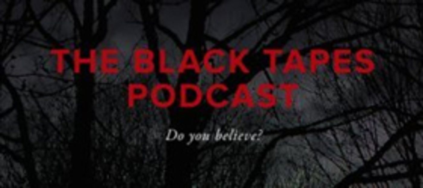 THE BLACK TAPES Drama Based On Podcast In Works At NBC THE BLACK TAPES Drama Based On Podcast In Works At NBC Image