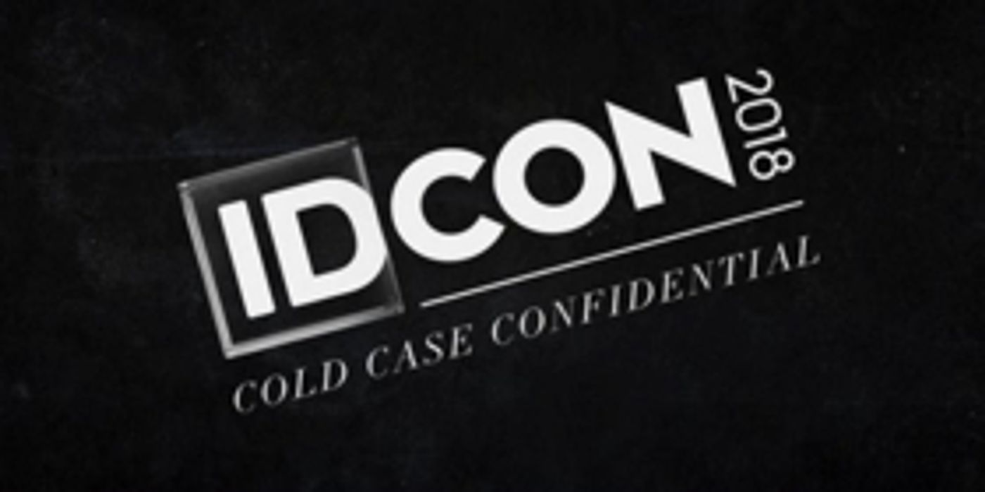 Investigation Discovery Returns to the Crime Scene for Annual Fan Convention, IDCON: May 19 in NYC  Image