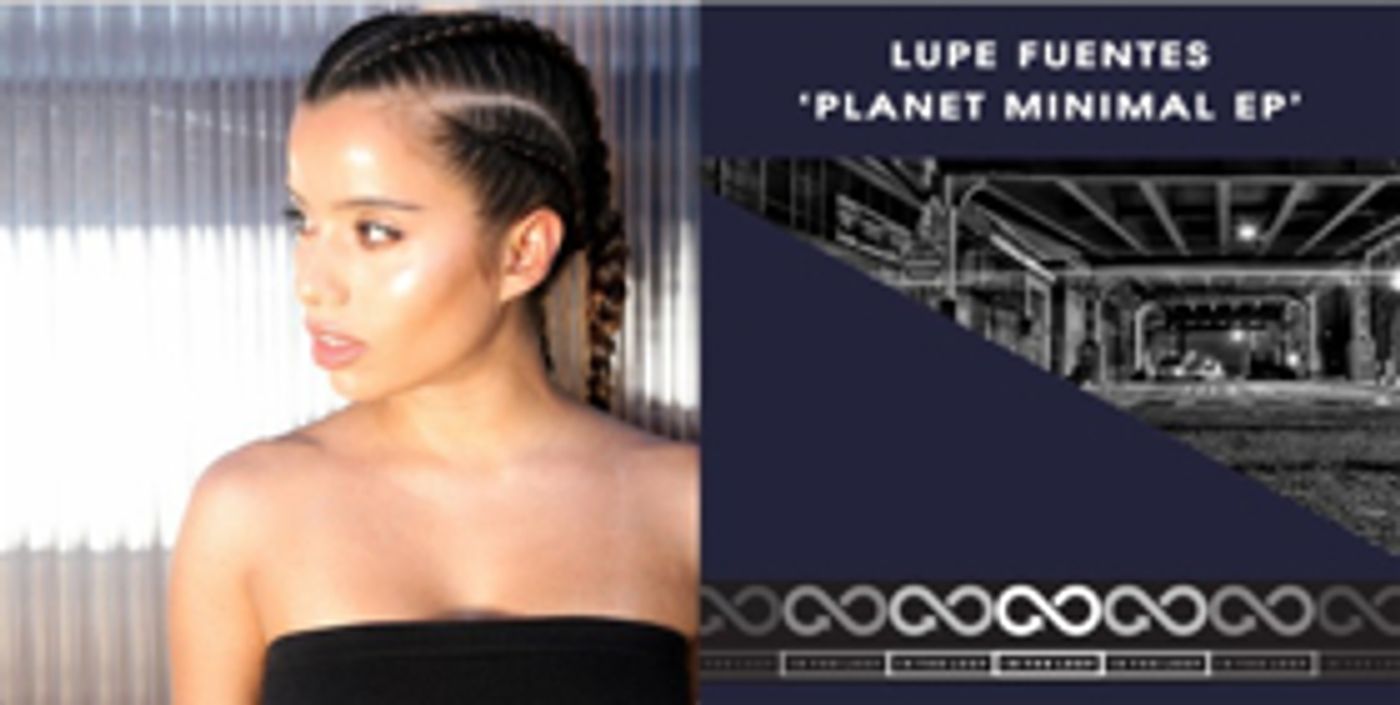 Lupe Fuentes Releases New 2-Track EP PLANET MINIMAL Today Lupe Fuentes Releases New 2-Track EP PLANET MINIMAL Today Image