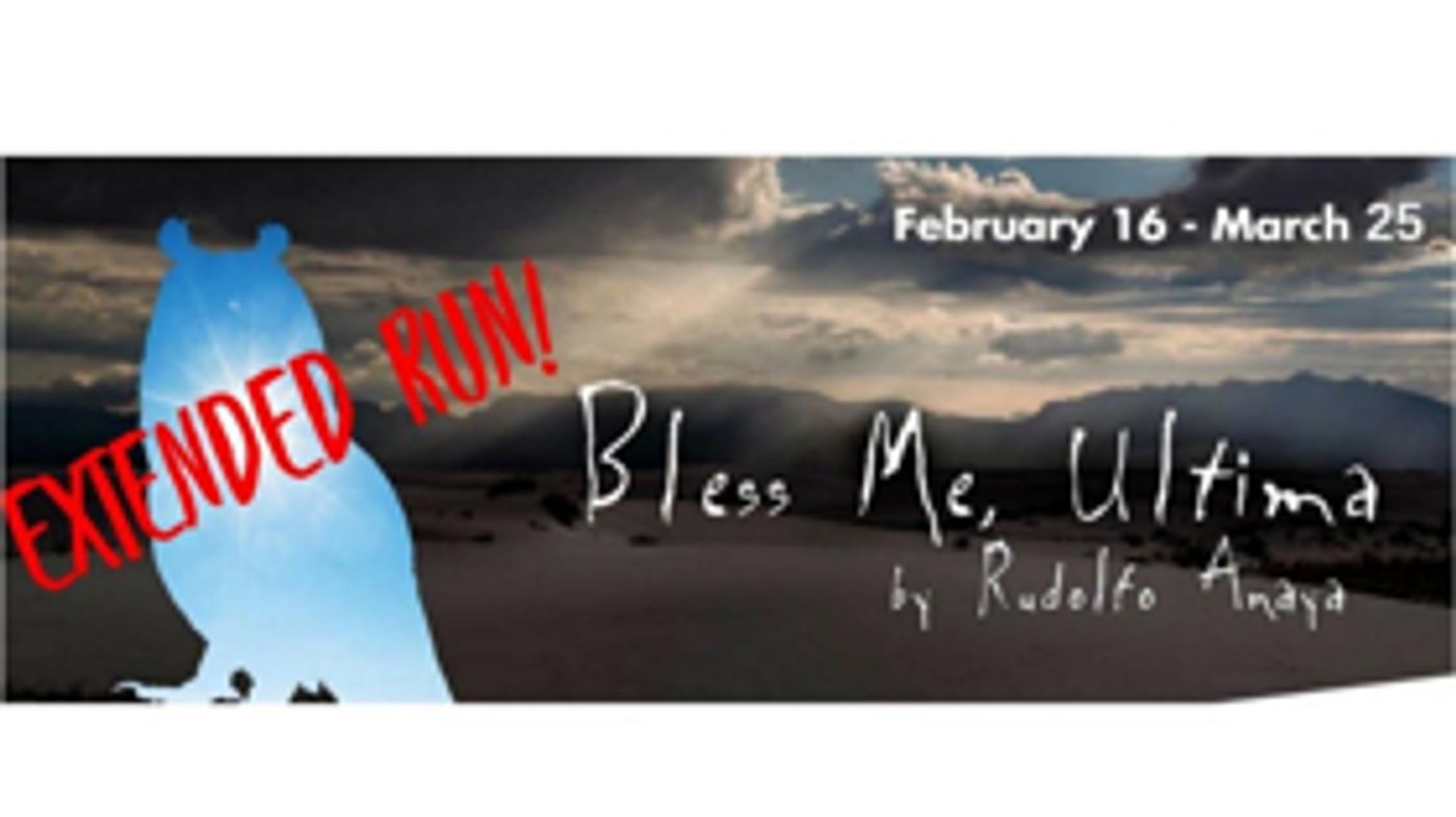 BLESS ME, ULTIMA Extends at Classic Theatre BLESS ME, ULTIMA Extends at Classic Theatre Image