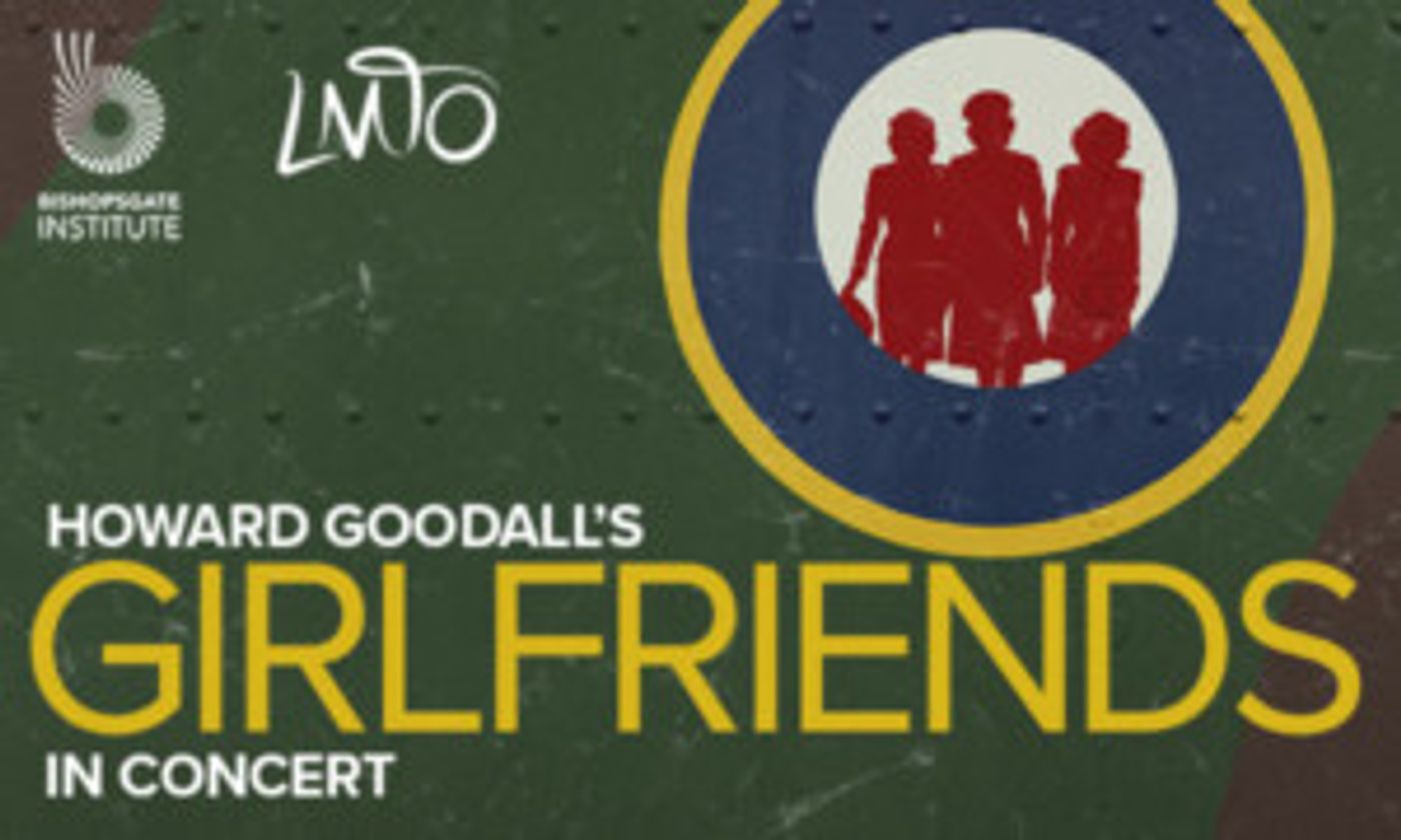 Interview: GIRLFRIENDS Cast Talk Bishopsgate Institute Concert  Image