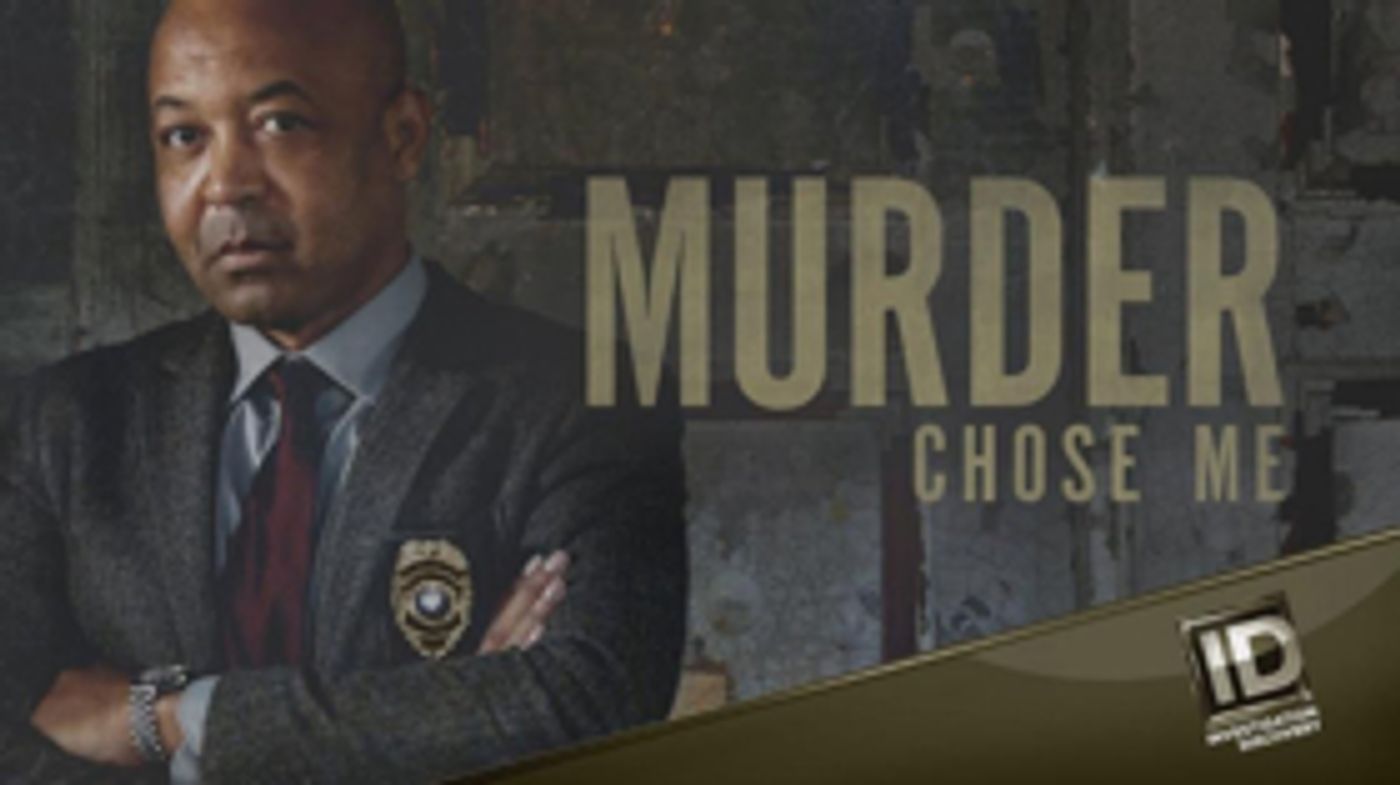 MURDER CHOSE ME To Return to Investigation Discovery for Second Season April 4 MURDER CHOSE ME To Return to Investigation Discovery for Second Season April 4 Image