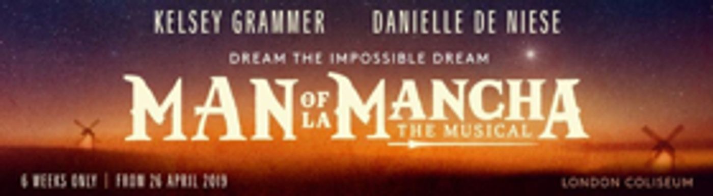 Book Now For MAN OF LA MANCHA, Starring Kelsey Grammer and Danielle De Niese  Image