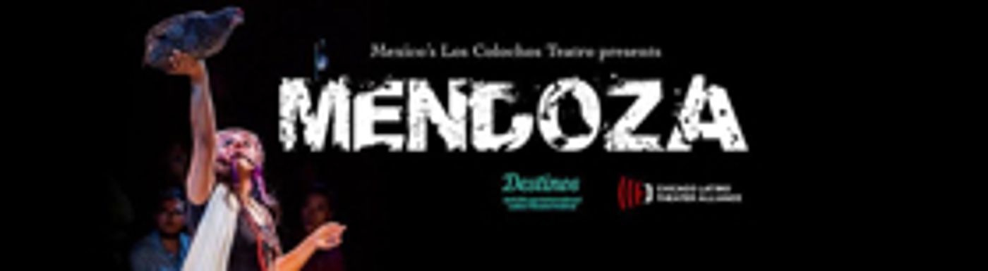 Goodman Theatre And The Chicago Latino Theater Alliance (CLATA) Co-Present MENDOZA Goodman Theatre And The Chicago Latino Theater Alliance (CLATA) Co-Present MENDOZA Image