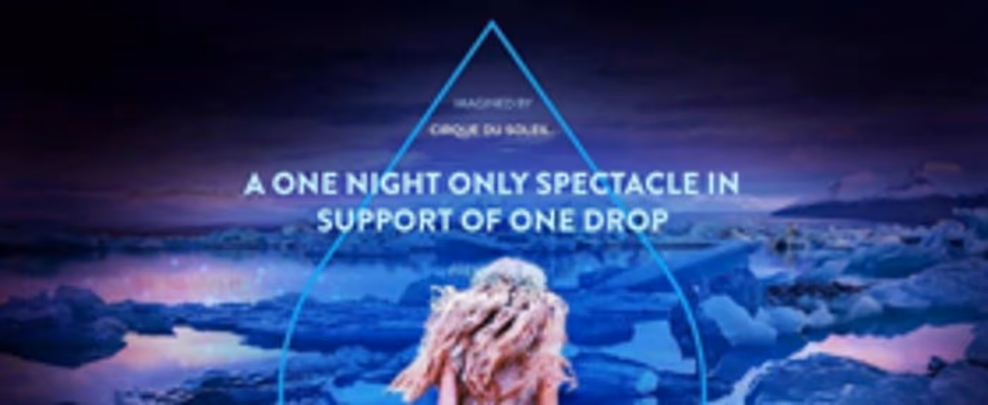 Cirque du Soleil's 6th Annual ONE NIGHT FOR ONE DROP Inspired by Singer-Songwriter Jewel Image