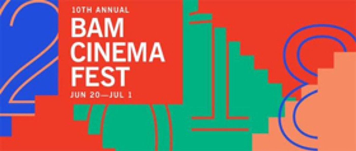 BAMcinemaFest 2018 Announces Full Festival Lineup BAMcinemaFest 2018 Announces Full Festival Lineup Image