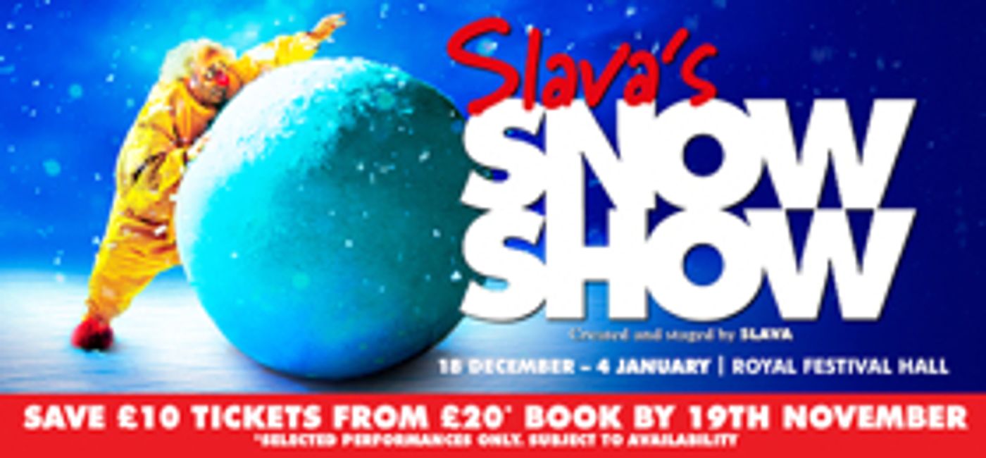 Flash Sale: Great Deals On Tickets For SLAVA'S SNOWSHOW at Royal Festival Hall  Image
