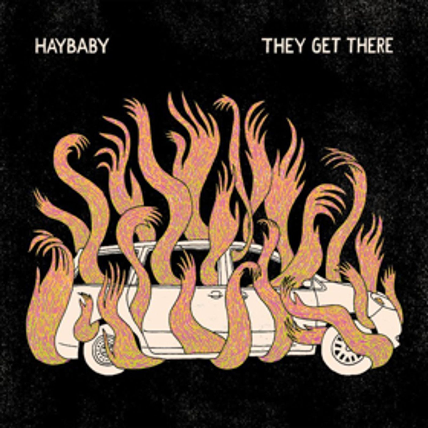 Haybaby Announces New Album 'They Get There' Haybaby Announces New Album 'They Get There' Image