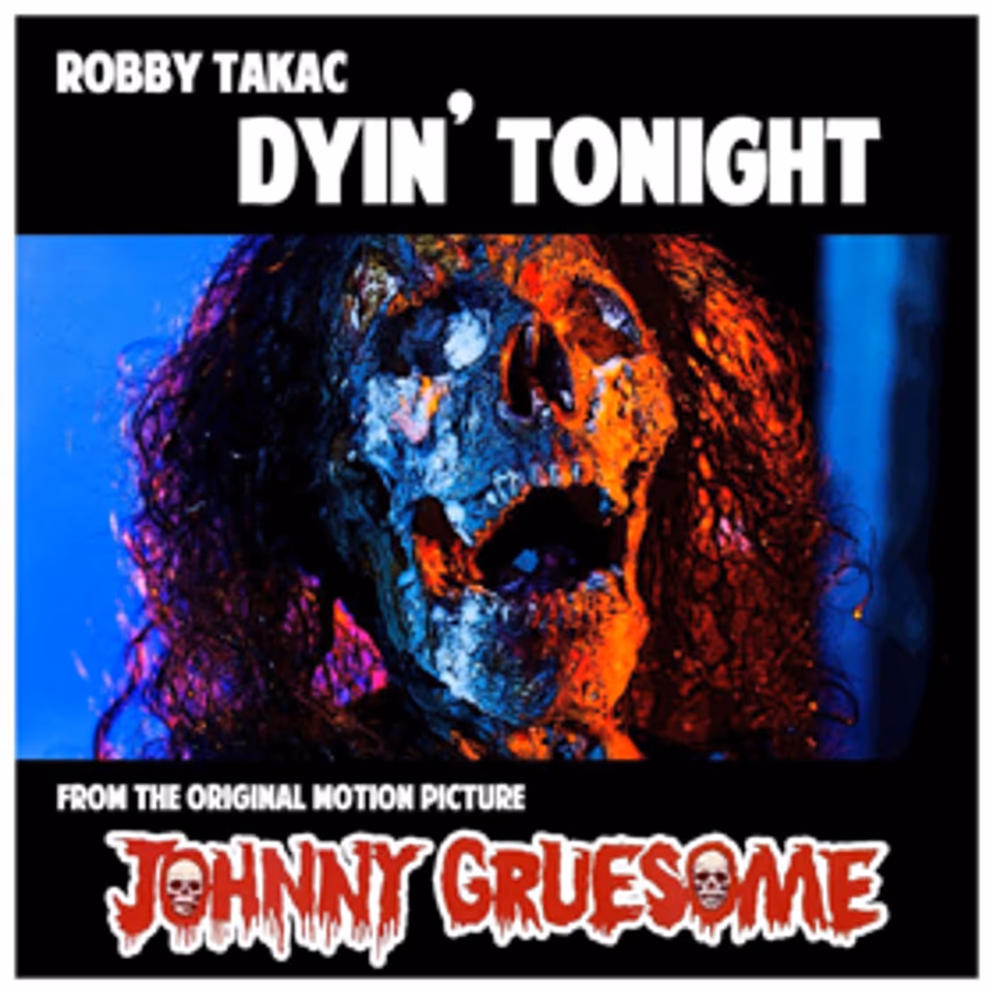 Horror Film JOHNNY GRUESOME Announces Robby Takac's 'Dyin' Tonight'  Image