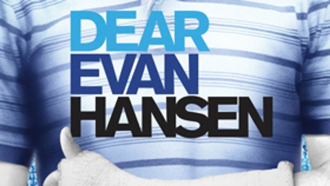 DEAR EVAN HANSEN Will Hold Open Call For The Role of Evan For its Toronto Run DEAR EVAN HANSEN Will Hold Open Call For The Role of Evan For its Toronto Run Image