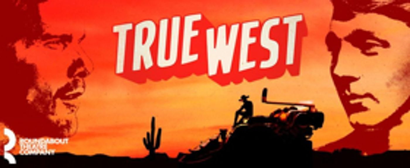 From the Artistic Director/CEO Todd Haimes: True West From the Artistic Director/CEO Todd Haimes: True West Image