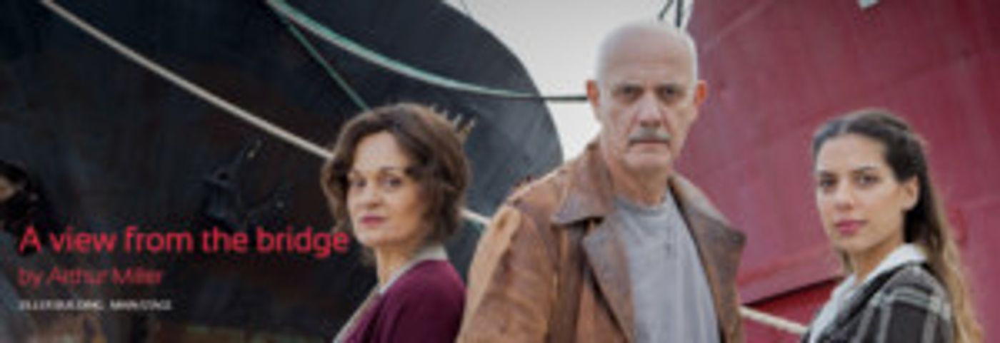 Arthur Miller's A VIEW FROM THE BRIDGE Comes to the National Theatre Of Greece Through 5/27  Image