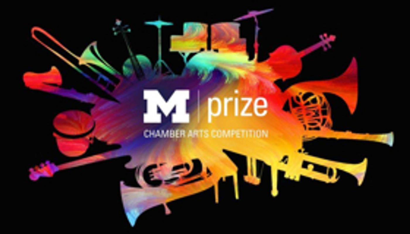 U-M's $100K M-Prize Chamber Arts Competition is Now Accepting Applications  Image