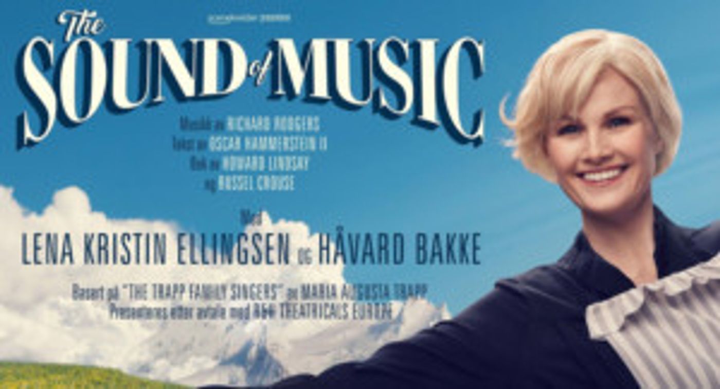 Norwegian hills will be alive again with THE SOUND OF MUSIC at Folketeatret in 2019 Norwegian hills will be alive again with THE SOUND OF MUSIC at Folketeatret in 2019 Image