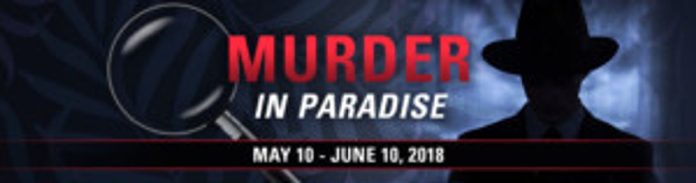 Review: MURDER IN PARADISE at Broadway Palm Dinner Theatre Review: MURDER IN PARADISE at Broadway Palm Dinner Theatre Image