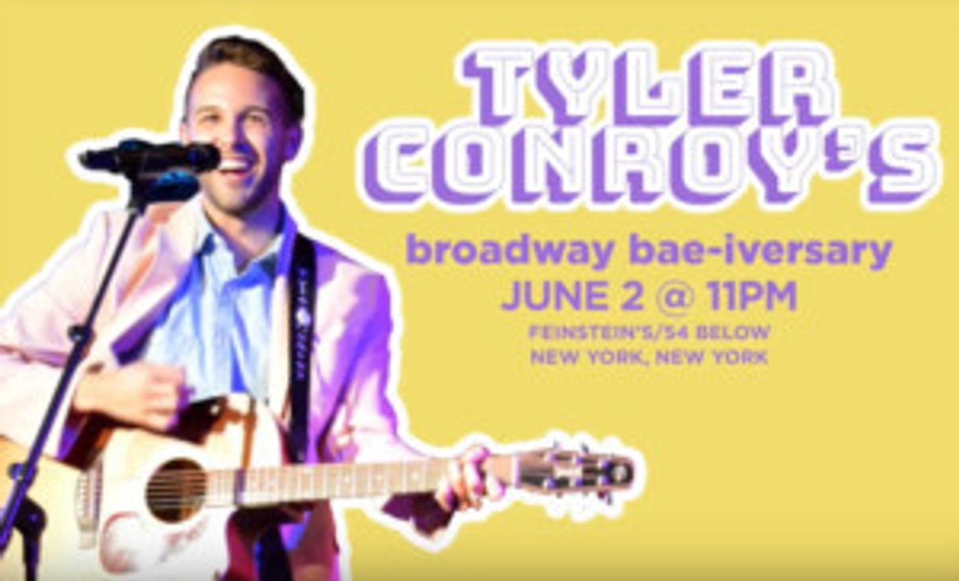 Interview: Tyler Conroy Discusses TYLER CONROY'S BROADWAY BAE-IVERSARY at Feinstein's/54 Below Interview: Tyler Conroy Discusses TYLER CONROY'S BROADWAY BAE-IVERSARY at Feinstein's/54 Below Image