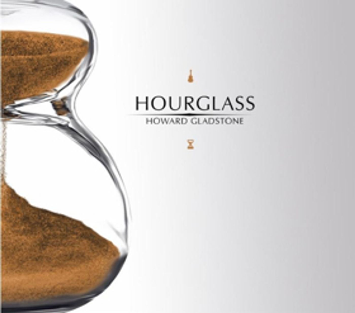 Howard Gladstone Will Release HOURGLASS Album Featuring Laura Fernandez & Tony Quarrington June 15 Howard Gladstone Will Release HOURGLASS Album Featuring Laura Fernandez & Tony Quarrington June 15 Image