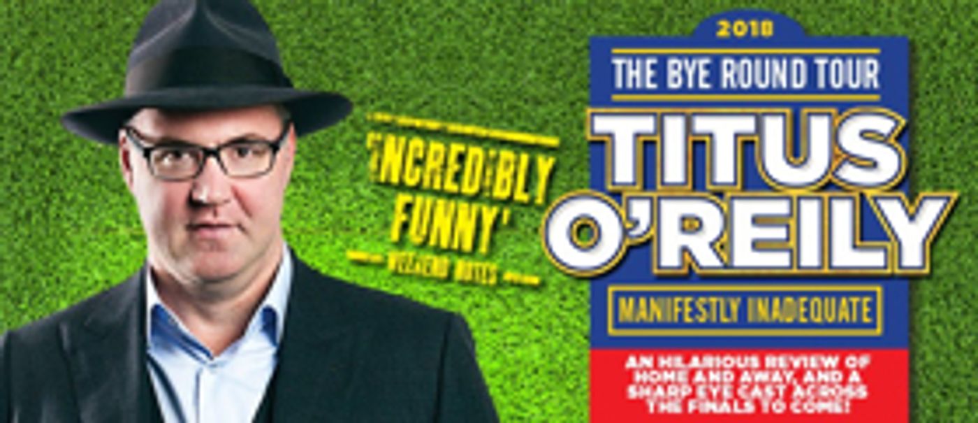 Titus O'Reily Announces The Bye Round Tour 2018 Titus O'Reily Announces The Bye Round Tour 2018 Image