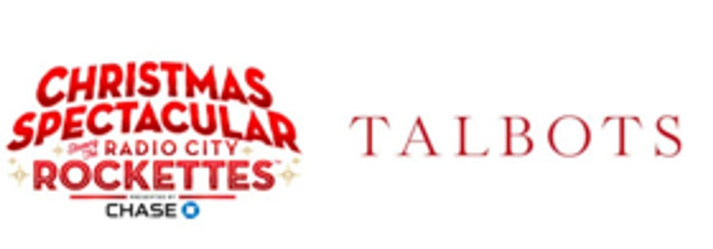THE CHRISTMAS SPECTACULAR STARRING THE RADIO CITY ROCKETTES Announces Talbots as a Sponsor THE CHRISTMAS SPECTACULAR STARRING THE RADIO CITY ROCKETTES Announces Talbots as a Sponsor Image