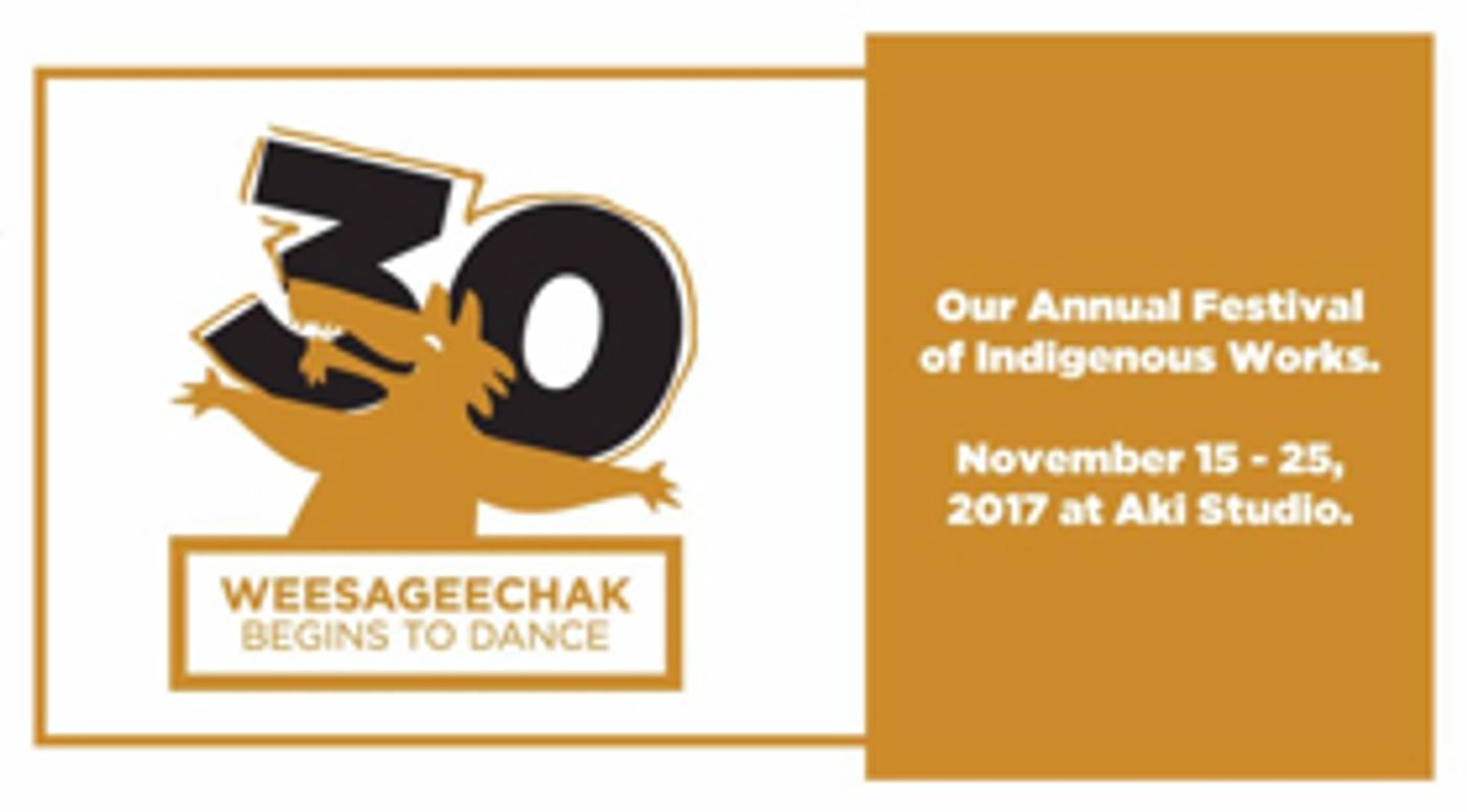 Native Earth to Present 30th Annual WEESAGEECHAK BEGINS TO DANCE  Image