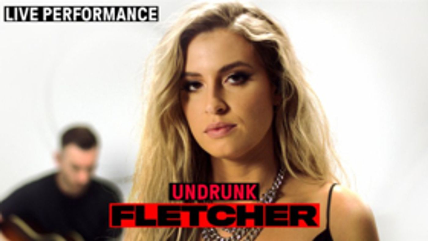 Vevo and FLETCHER Release Live Performance Of UNDRUNK  Image