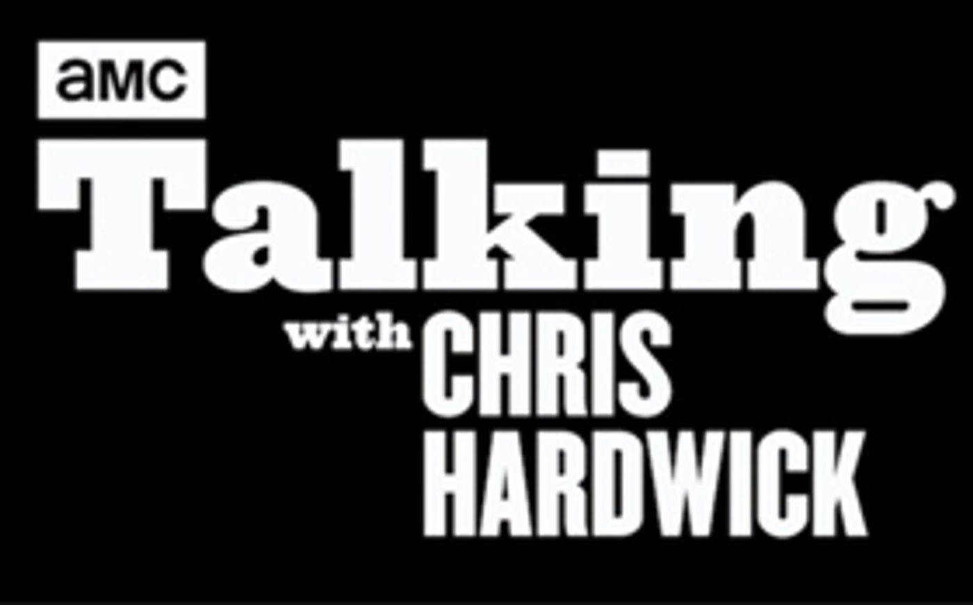 AMC's TALKING WITH CHRIS HARDWICK Returns With New Episodes July 17  Image