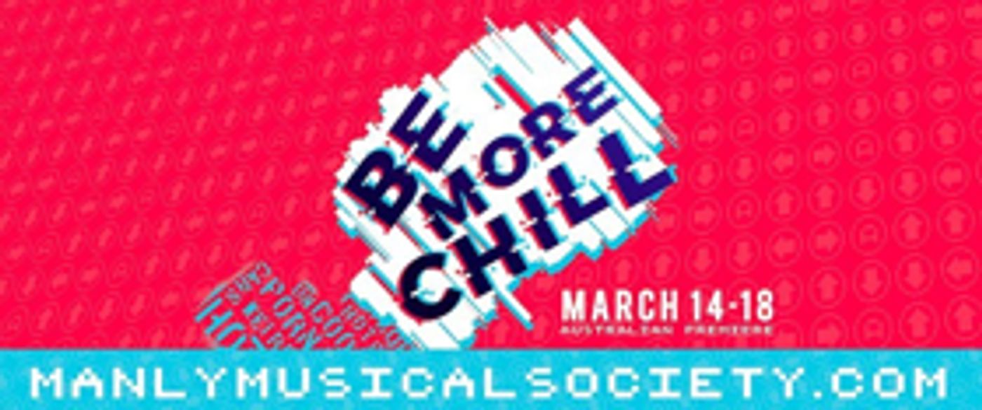 Manly Musical Society's BE MORE CHILL Returns  Image