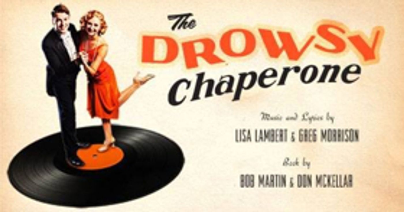 Review: THE DROWSY CHAPERONE A Delightfully Near Perfect Musical Treat  Image