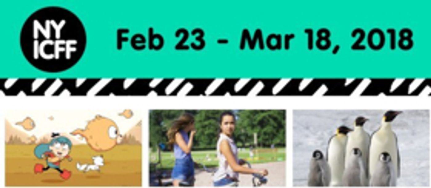 New York International Children's Film Festival Announces 2018 Lineup and Schedule New York International Children's Film Festival Announces 2018 Lineup and Schedule Image