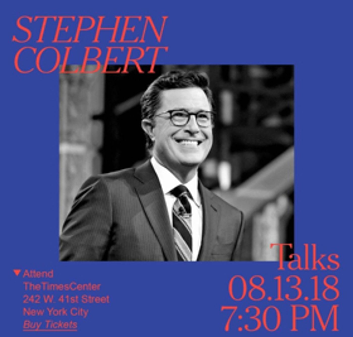 Stephen Colbert Will Appear In Conversation With The Times' Sopan Deb At TimesTalks Stephen Colbert Will Appear In Conversation With The Times' Sopan Deb At TimesTalks Image
