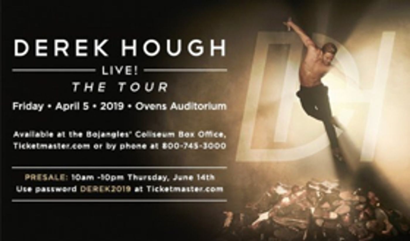 Derek Hough: Live! The Tour Comes to Ovens Auditorium April 5 Derek Hough: Live! The Tour Comes to Ovens Auditorium April 5 Image