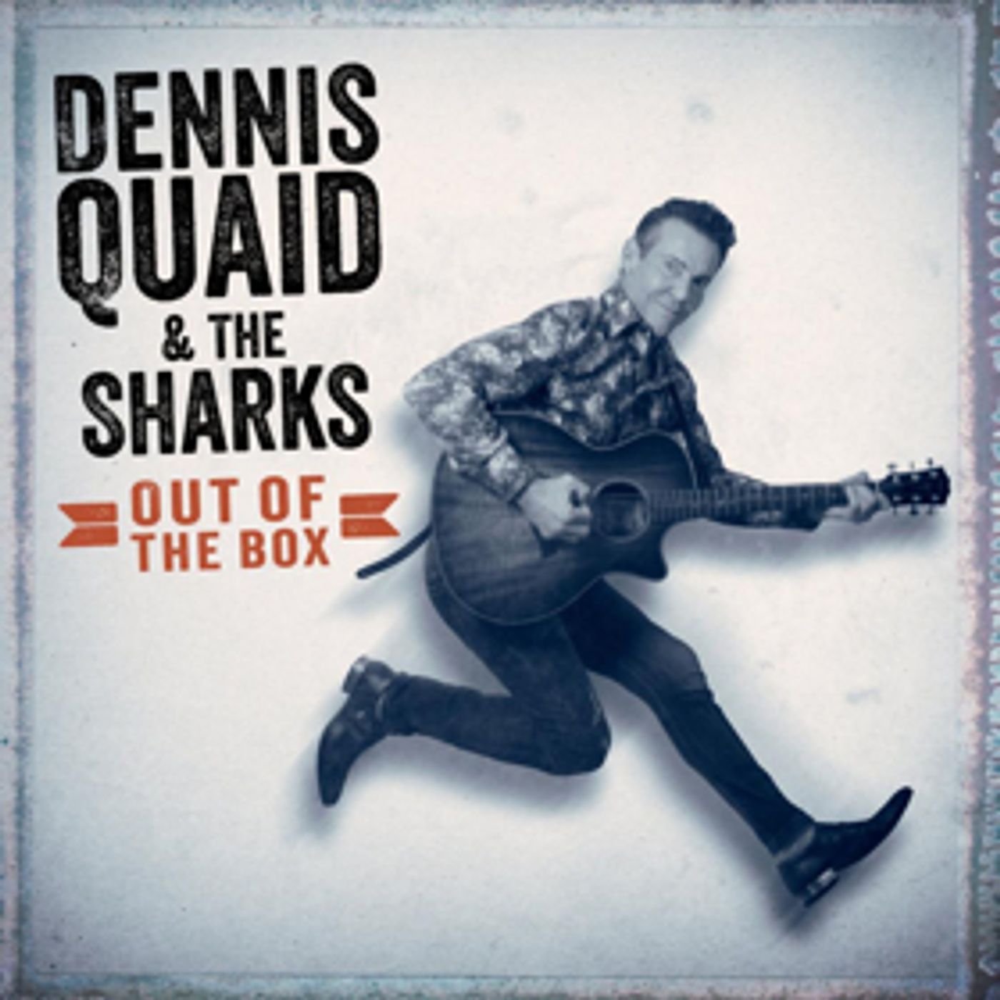 Dennis Quaid & The Sharks Release OUT OF THE BOX on Vinyl for Record Store Day  Image