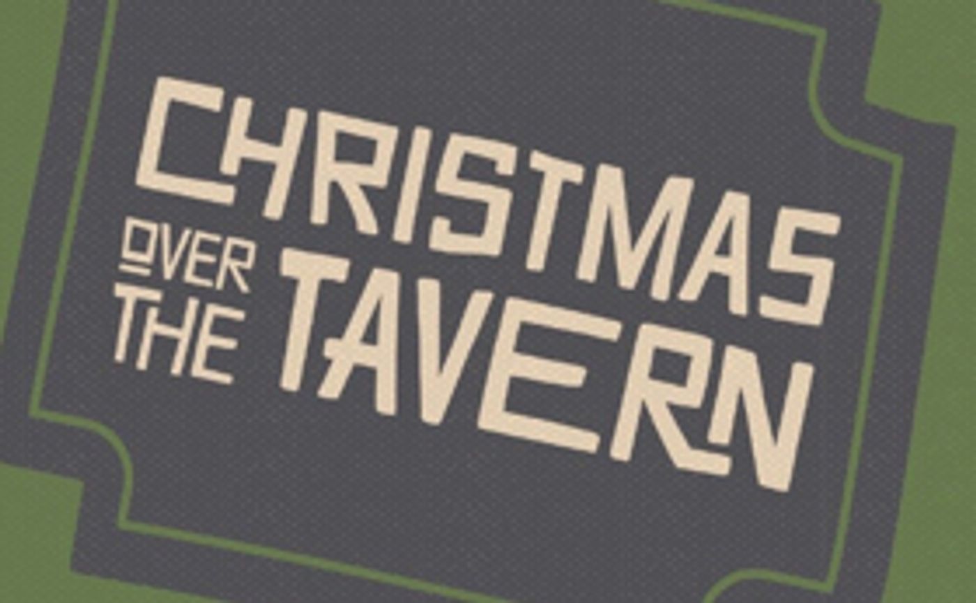 MusicalFare presents the World Premiere of CHRISTMAS OVER THE TAVERN MusicalFare presents the World Premiere of CHRISTMAS OVER THE TAVERN Image