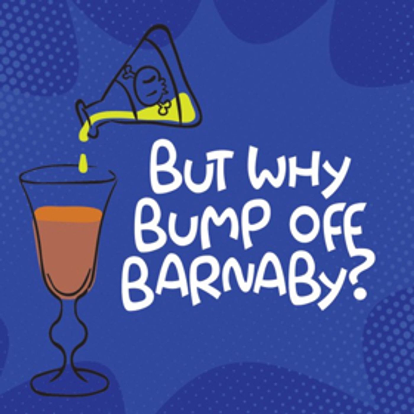 The Waukesha Civic Theatre Presents BUT WHY BUMP OFF BARNABY? The Waukesha Civic Theatre Presents BUT WHY BUMP OFF BARNABY? Image
