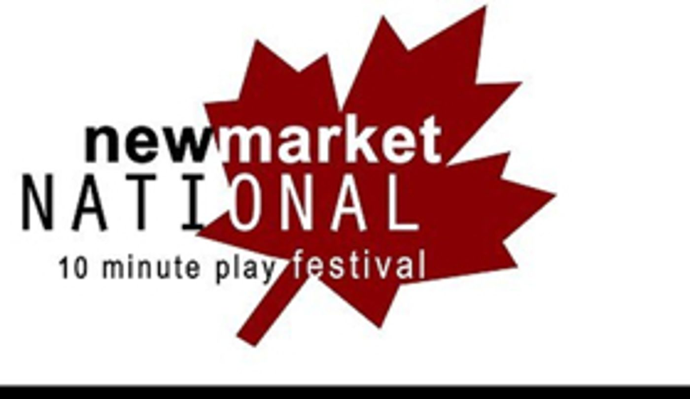 National Newmarket Ten Minute Play Festival Announced National Newmarket Ten Minute Play Festival Announced Image