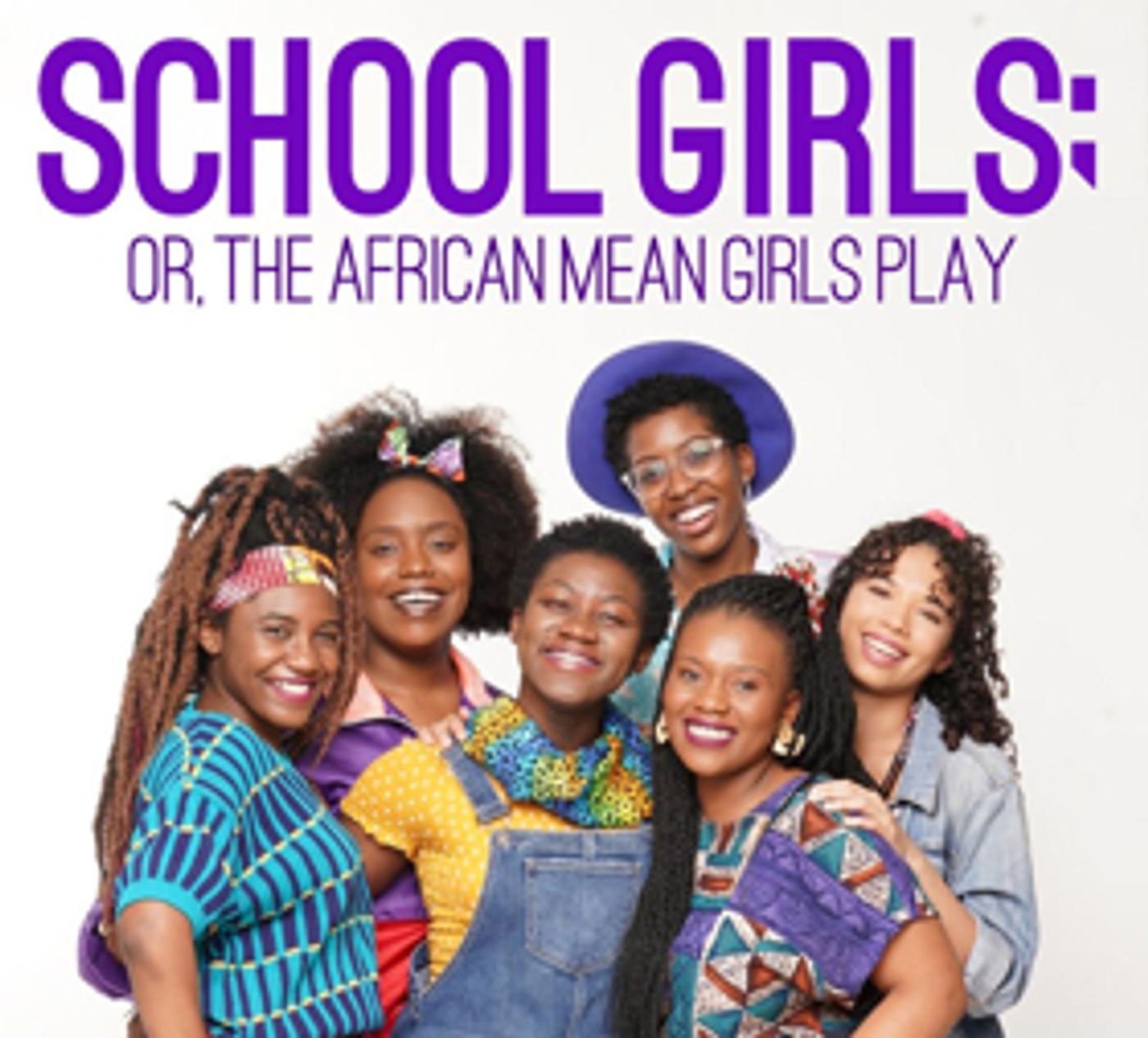 SpeakEasy Stage Company Presents the New England Premiere of SCHOOL GIRLS; OR, THE AFRICAN MEAN GIRLS PLAY SpeakEasy Stage Company Presents the New England Premiere of SCHOOL GIRLS; OR, THE AFRICAN MEAN GIRLS PLAY Image