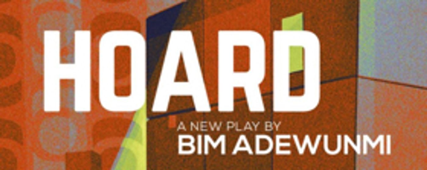 Cast Announced For Bim Adewunmi's Debut Play, HOARD At Arcola Theatre Cast Announced For Bim Adewunmi's Debut Play, HOARD At Arcola Theatre Image