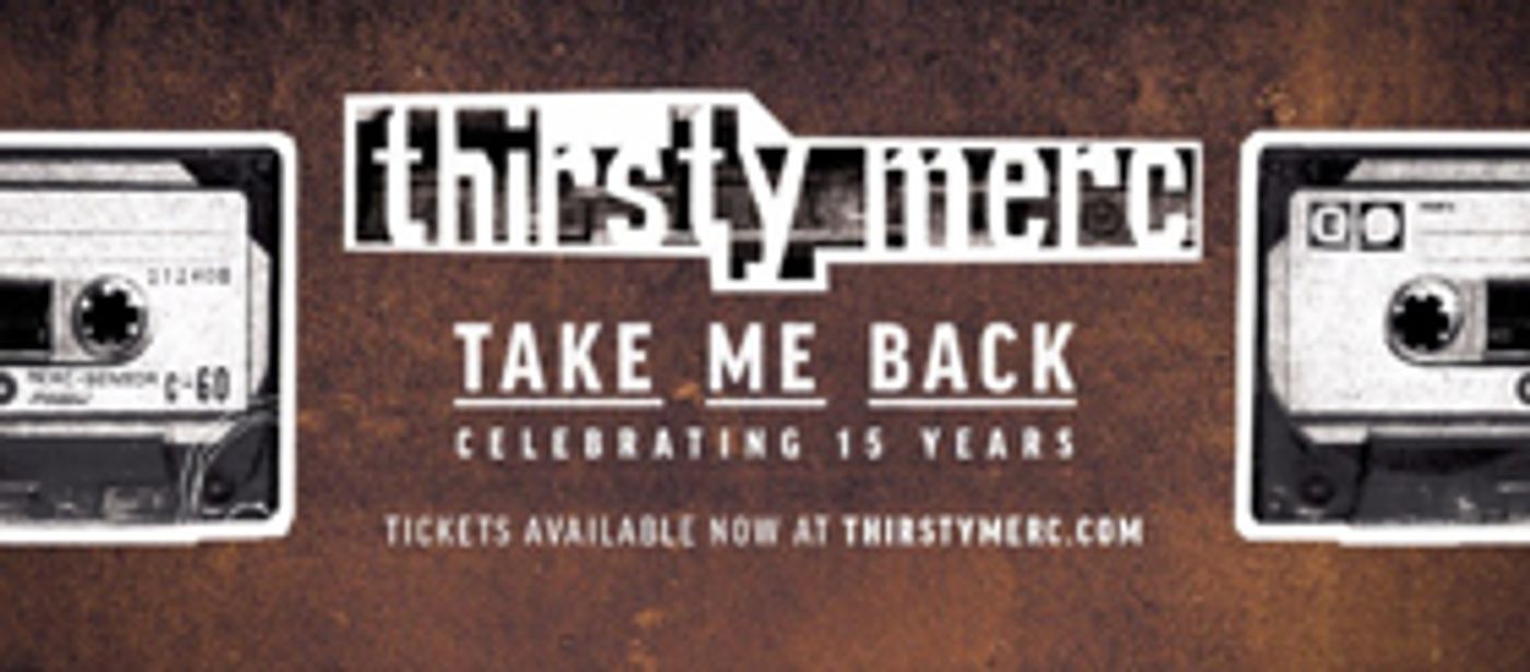 THIRSTY MERC Announce Final Shows of their TAKE ME BACK Anniversary tour THIRSTY MERC Announce Final Shows of their TAKE ME BACK Anniversary tour Image
