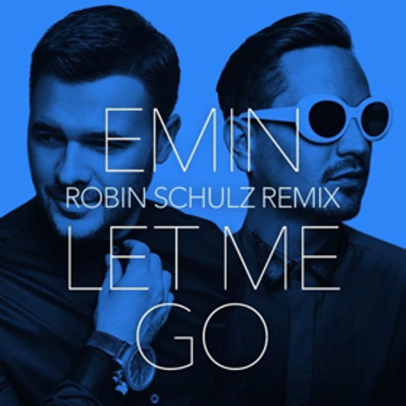 Robin Schulz Remixes Emin's New Single LET ME GO Robin Schulz Remixes Emin's New Single LET ME GO Image