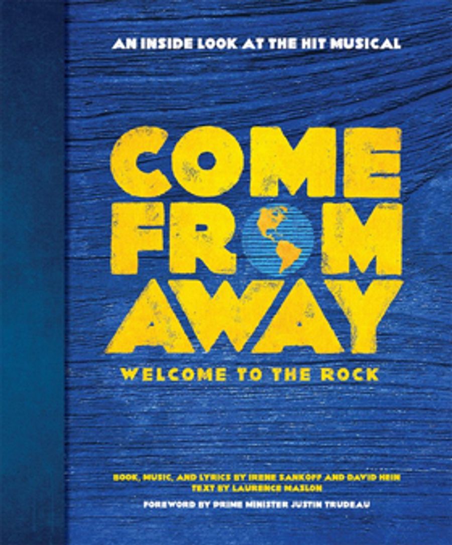COME FROM AWAY: WELCOME TO THE ROCK Companion Book Out This August; Includes Foreword by Justin Trudeau Image